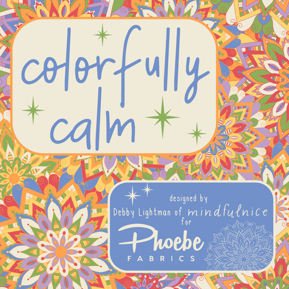 Phoebe Fabrics - Colorfully Calm